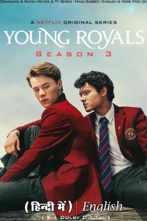 ✅ Download Young Royals (2021-2024) Season 1 – 3 Dual Audio {Hindi-English} WEB Series Complete All Episodes Available in 480p & 720p & 1080p qualities. This...