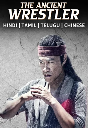 ✅Download The Ancient Wrestler (2022) WEB-DL Full Movie Multi Audio {Hindi + Chinese + Tamil + Telugu} 480p & 720p & 1080p Qualities. This is a Chinese Hindi...