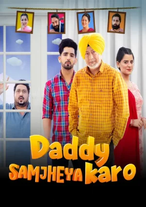 Daddy Samjheya Karo (2024) Punjabi WEB-DL Full Movie 480p [500MB] | 720p [1.3GB] | 1080p [2.8GB]